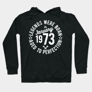 Legends Were Born in January 1973 Hoodie